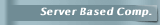 Server Based Comp.